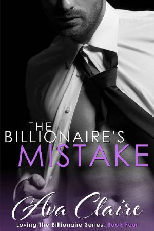 [Loving The Billionaire 04] • The Billionaire's Mistake